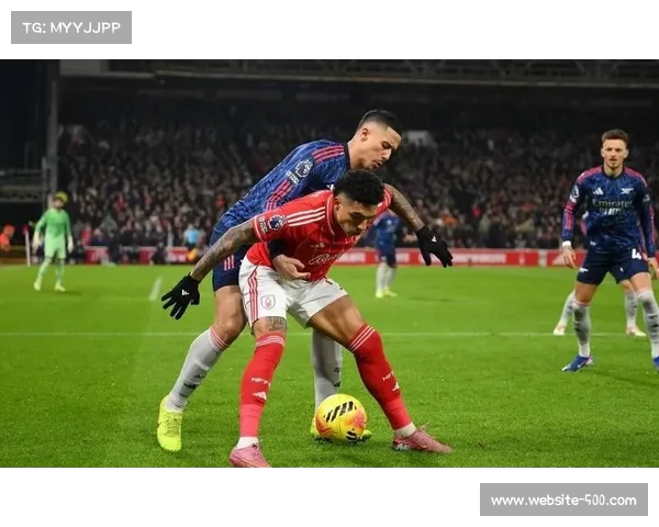 阿森纳客场零球闷平诺丁汉森林 领头羊攻势受阻暴露攻坚难题